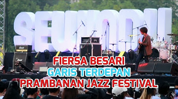 FIERSA BESARI - GARIS TERDEPAN live PRAMBANAN JAZZ FESTIVAL 2022