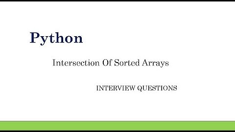 Intersection Of Sorted Arrays - Interview Question (GOOGLE & FACEBOOK)