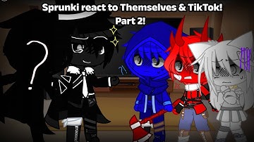 Sprunki react to Themselves & TikTok! (Part 2!) [Lazy asf-] Gacha Nox (Read desc)