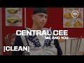[CLEAN] Central Cee - Me and You