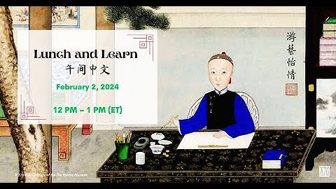 Mandarin Lunch and Learn, Session 36: 02.02.24