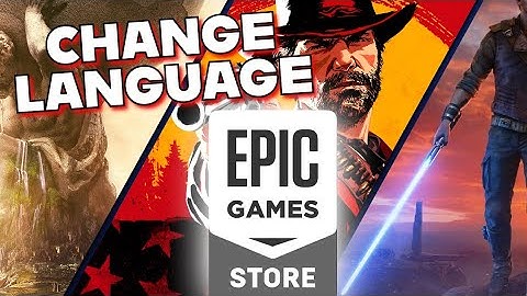 How to Change Language in Epic Games 2025?