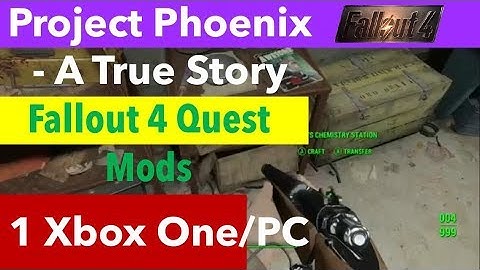 Fallout 4 Xbox One/PC Mods|Project Phoenix - A True Story