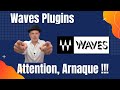 Waves plugins  attention arnaque 