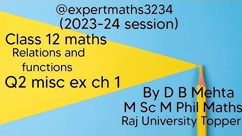 Relation and Function Class 12 in Hindi | Misc. ex.on chapter 1 Q2 maths  2023-24  | NCERT