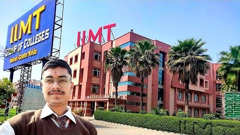 Iimt Group Of Colleges Greater Noida Review | Iimt College Greater Noida Full Campus Tour |