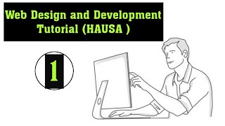 How to Develop Website from Scratch - HTML BASICS in HAUSA - 001
