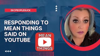 Responding to Mean things Said on YouTube