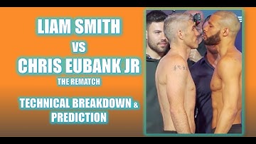 🥊 LIAM SMITH vs CHRIS EUBANK JR 2:  TECHNICAL BREAKDOWN & PREDICTION 🥊