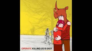 Operatic – Killing Us Is Easy (Full Album)