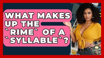 What Makes Up The `rime` Of A `syllable`? - Lexicon Lounge