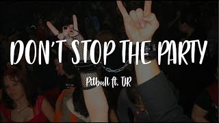 Pitbull - Don't Stop The Party ft. TJR (Lyrics)