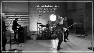 Matchbox Twenty - don&#39;t get me wrong 1 hour loop