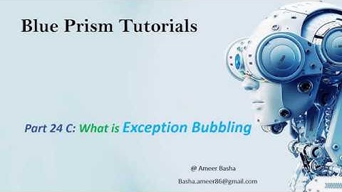 (BluePrism) Part 24 C : What is Exception Bubbling in Blue Prism