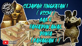 SEJARAH TINGKATAN 1 KSSM BAB 5 : TAMADUN AWAL DUNIA (BAHAGIAN 1)