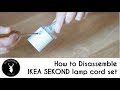 How to take apart IKEA Sekond lamp cord set