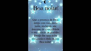 boa noite! que Deus abençoe sua noite e traga muita bênção no seu amanhecer