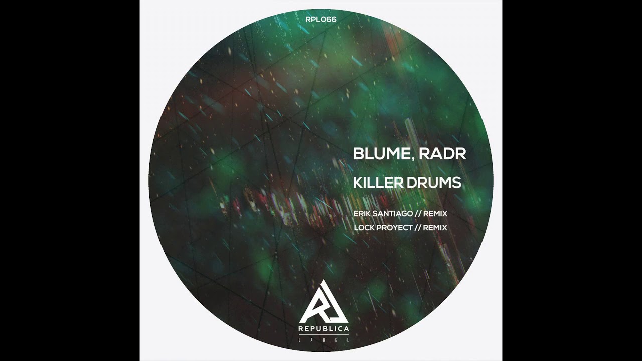 Guarda Blume, RADR - Killer Drums (Original Mix) su YouTube Guarda Blume, RADR - Killer Drums (Original Mix) su YouTube