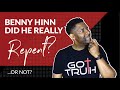 Did BENNY HINN really REPENT from Teaching the Prosperity Gospel?