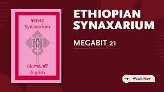 Ethiopian Synaxarium Megabit 21