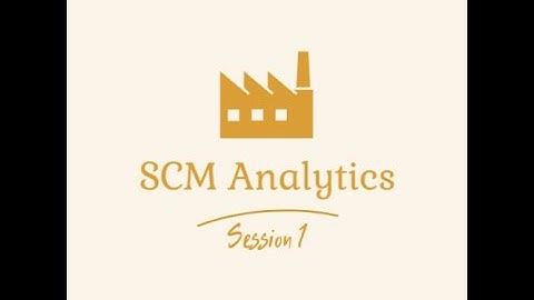 SCM  Analysis - Session 1 ( Use of Excel Solver to solve Production Planning)