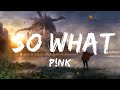 P!nk - So What (Lyrics)  | 20Min Loop Lyrics