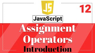 Assignment Operators - What are Assignment  Operators in Javascript | Javascript Tutorial