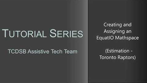 Creating and Assigning an EquatIO Mathspace - Estimation (Toronto Raptors Activity)