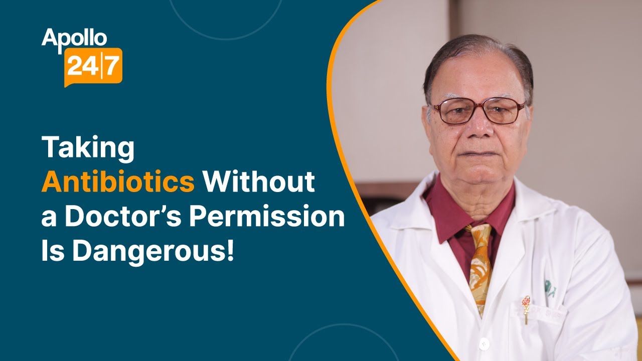 Beware! Dangers of Taking Antibiotics Without Prescription | Dr. Om Prakash Sharma