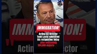 TODD LYONS STEPS DOWN AFTER 584,000 DEPORTATIONS IN ONE YEAR #brakingnews #usnews