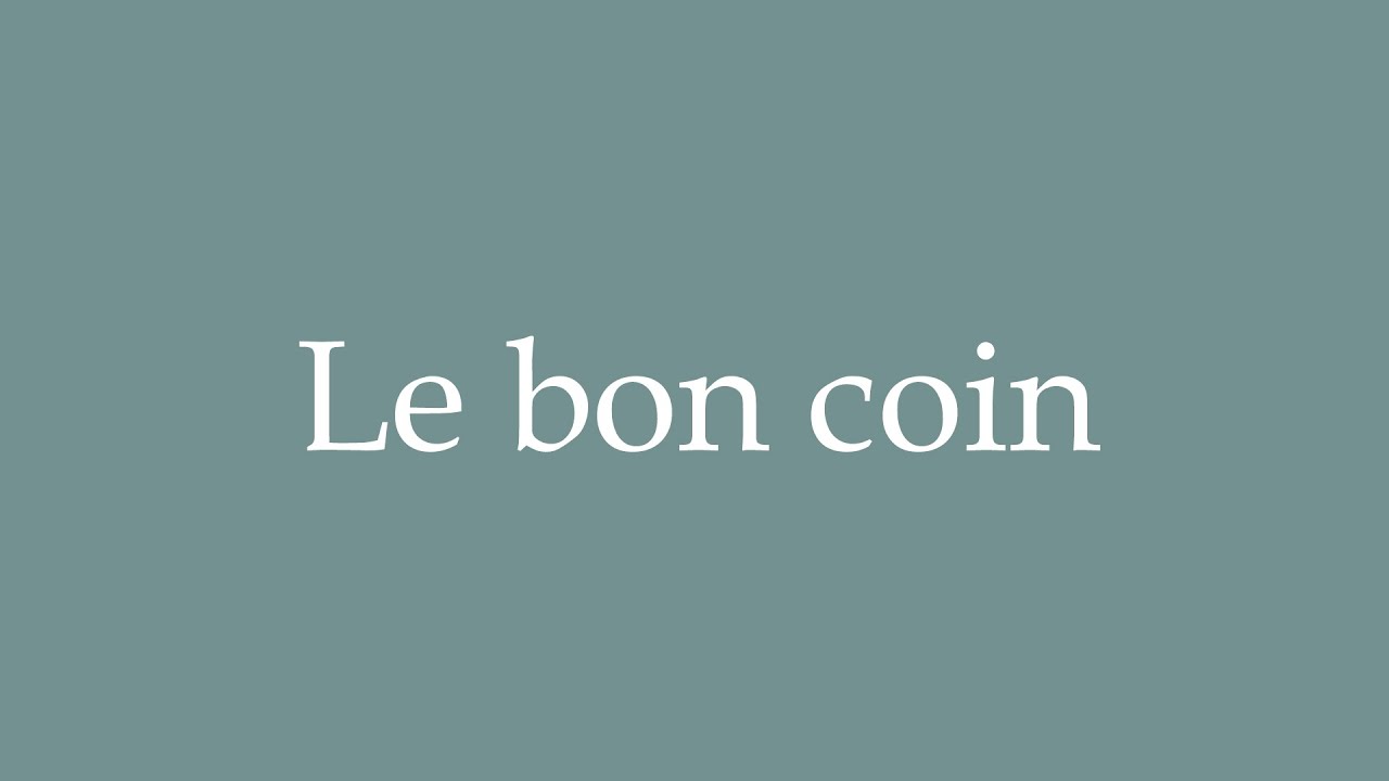 How to Pronounce ''Le bon coin'' Correctly in French