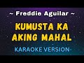 Kumusta Ka Aking Mahal - Freddie Aguilar (OPM Karaoke Version)