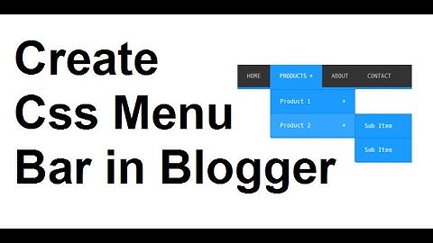 How to Search CSSMenuBar Code from Google For your Blogger : Part 9
