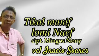 TIKAL MUNIF LOMI NAEF,Cipt.Mingos Nony