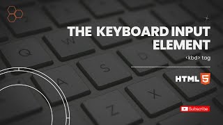 Type Like A Pro: Unlocking the Power of KBD TAG in HTML | Complete guide of Keyboard Input Element