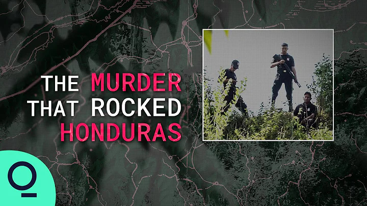 Untangling a Murder Conspiracy in Honduras