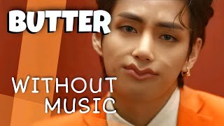 BTS - BUTTER (방탄소년단) (#Withoutmusic parody)