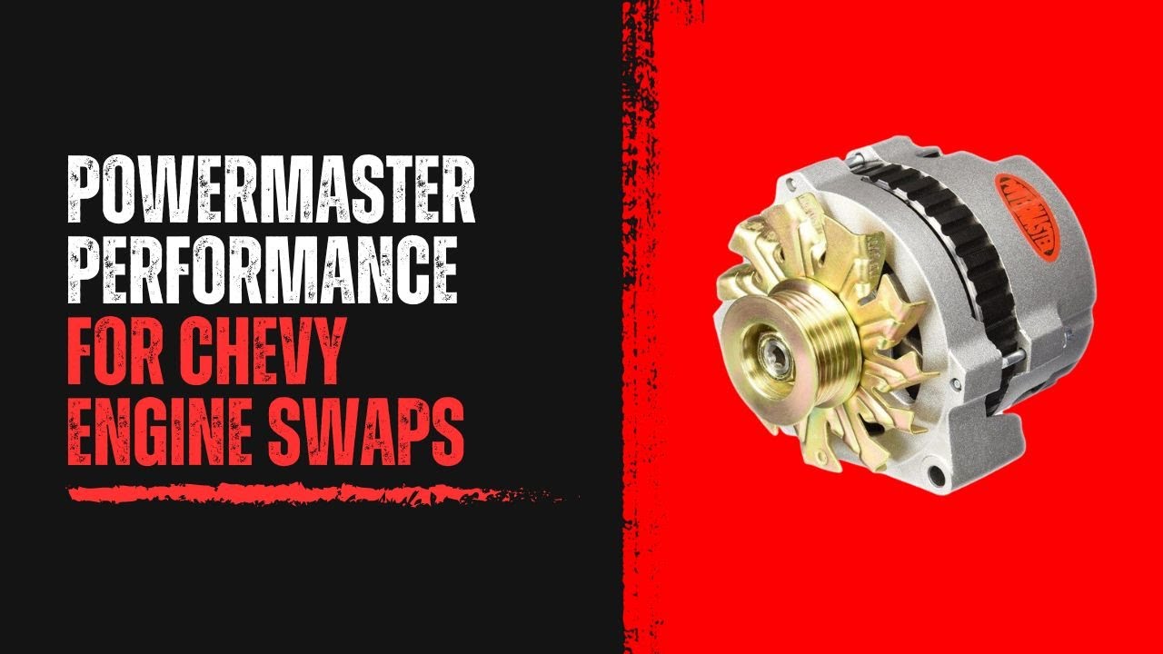 PowerMaster performance alternators for your Chevy engine swap YouTube