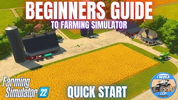 BEGINNERS GUIDE TO FARMING SIMULATOR - Quick Start Tutorial