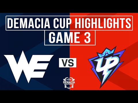 WE vs UP Highlights Game 3 | Demacia Cup 2025 | Team We vs Ultra Prime