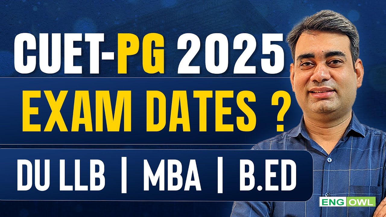 CUET PG 2025 Exam Dates Announced | For DU LLB | MBA | B.Ed - YouTube