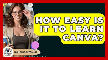 How Easy Is It To Learn Canva? - High School Toolkit