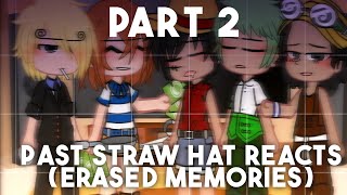 Past Straw Hats (erased memories) reacts to each other (Part 2) | One Piece | Gacha Club