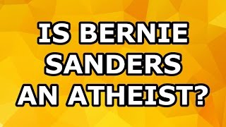 Is Bernie Sanders an Atheist?