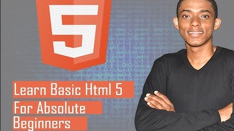 HTML 5 FOR ABSOLUTE BEGINNERS CRASH COURSE!!!