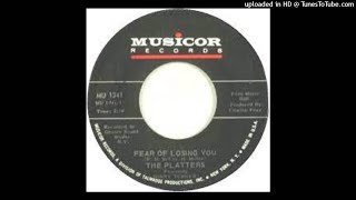 The Platters  Fear Of Losing You