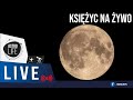 Księżyc NA ŻYWO przez teleskop :)