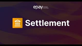ePay Settlement | Consolidate your settlements in one format