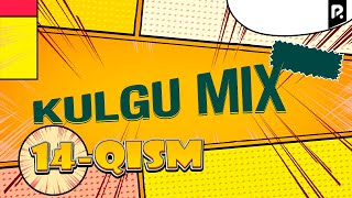 : Kulgu Mix 14-qism |   14-