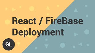 How to Deploy React Websites on Firebase